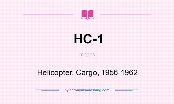 What does HC-1 mean? It stands for Helicopter, Cargo, 1956-1962