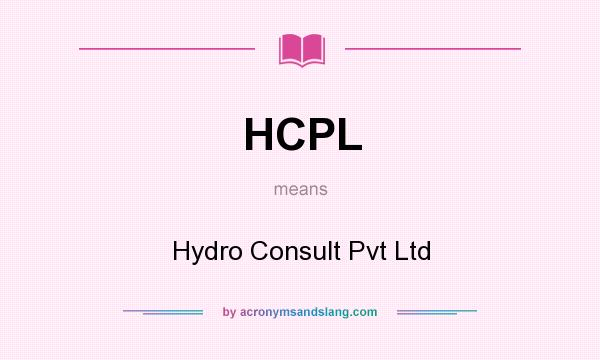 What does HCPL mean? It stands for Hydro Consult Pvt Ltd