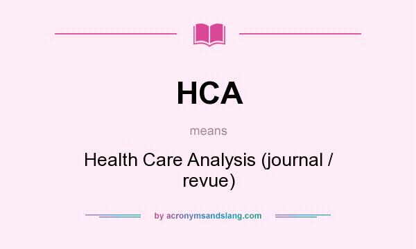 What does HCA mean? It stands for Health Care Analysis (journal / revue)