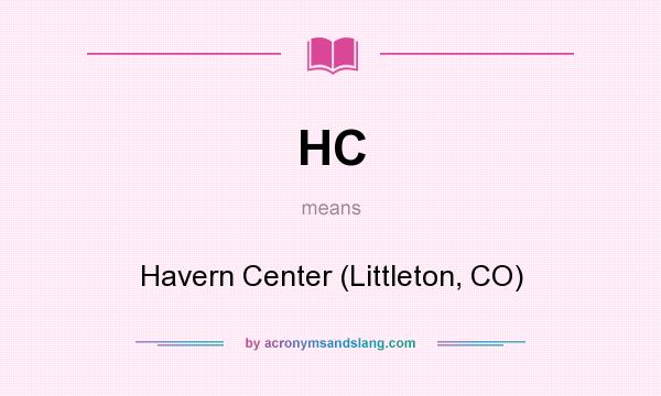 What does HC mean? It stands for Havern Center (Littleton, CO)