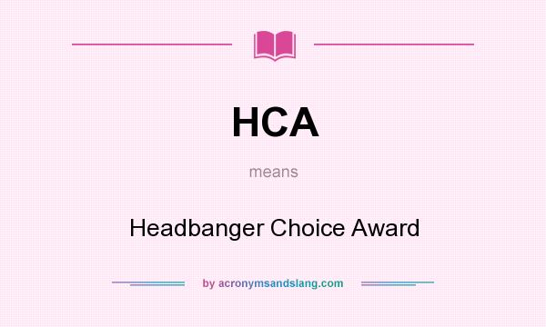 What does HCA mean? It stands for Headbanger Choice Award