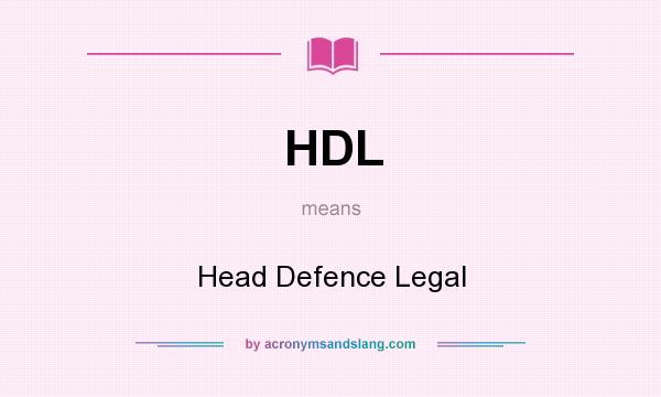 What does HDL mean? It stands for Head Defence Legal