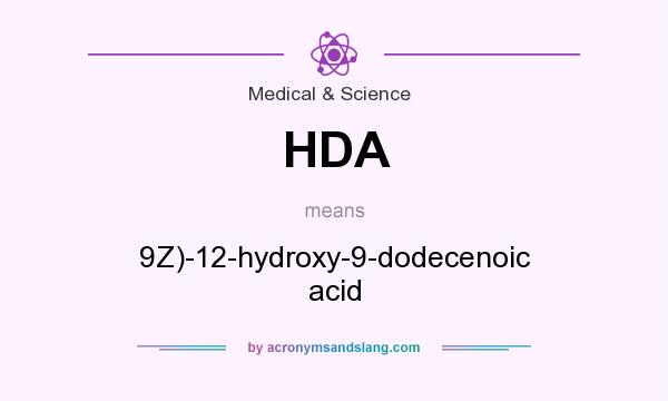 What does HDA mean? It stands for 9Z)-12-hydroxy-9-dodecenoic acid