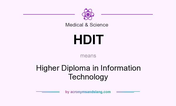 What does HDIT mean? It stands for Higher Diploma in Information Technology