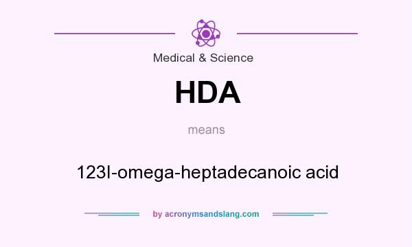 What does HDA mean? It stands for 123I-omega-heptadecanoic acid