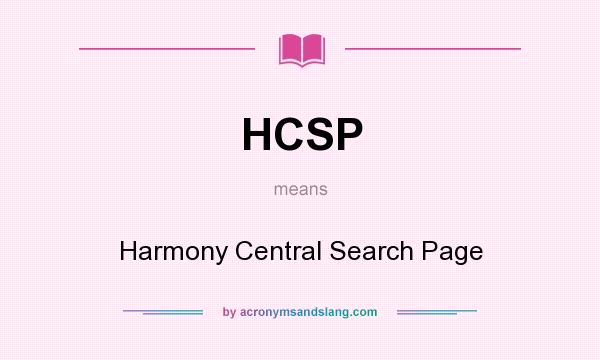 What does HCSP mean? It stands for Harmony Central Search Page