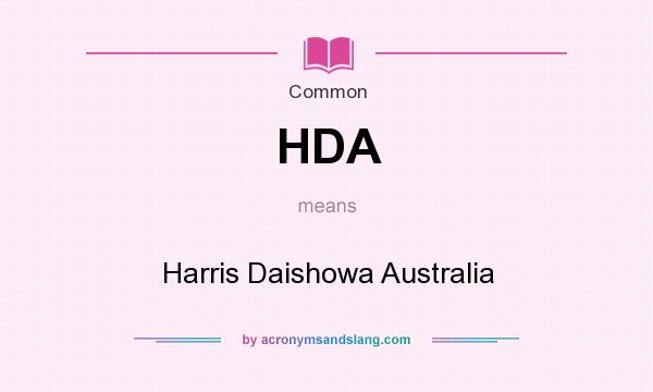 What does HDA mean? It stands for Harris Daishowa Australia