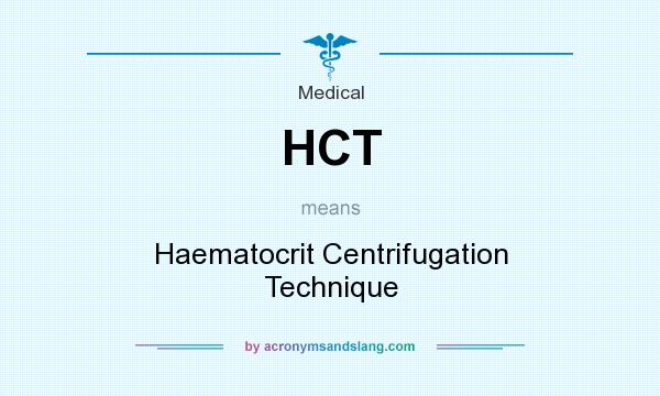 What does HCT mean? It stands for Haematocrit Centrifugation Technique