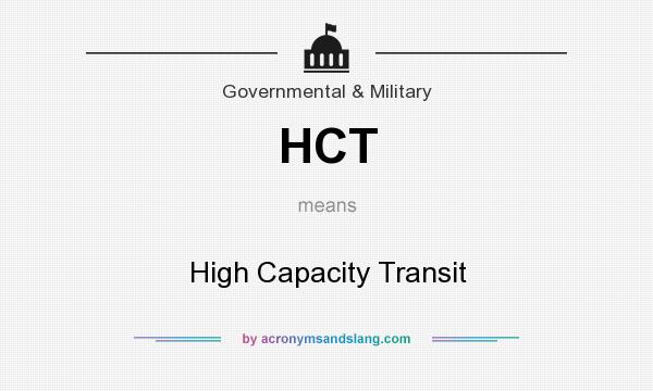 What does HCT mean? It stands for High Capacity Transit