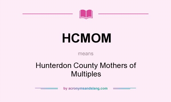 What does HCMOM mean? It stands for Hunterdon County Mothers of Multiples