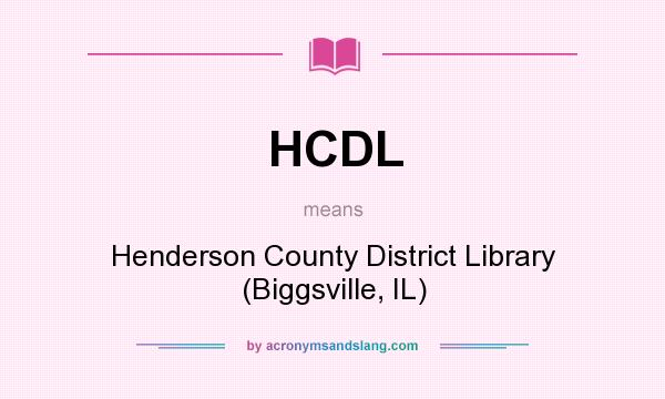 What does HCDL mean? It stands for Henderson County District Library (Biggsville, IL)