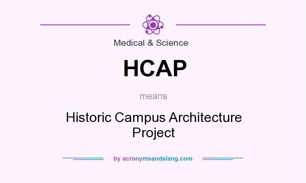What does HCAP mean? It stands for Historic Campus Architecture Project