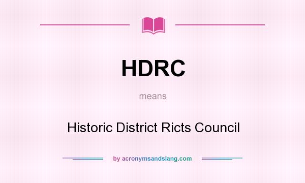 What does HDRC mean? It stands for Historic District Ricts Council