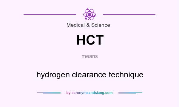 What does HCT mean? It stands for hydrogen clearance technique