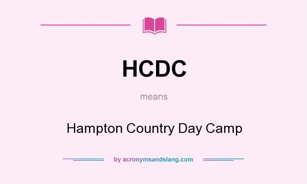 What does HCDC mean? It stands for Hampton Country Day Camp
