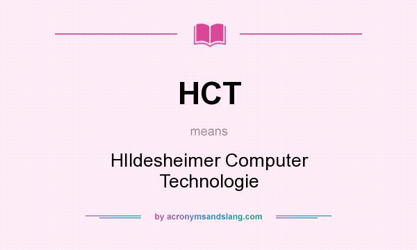What does HCT mean? It stands for HIldesheimer Computer Technologie