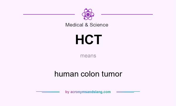 What does HCT mean? It stands for human colon tumor