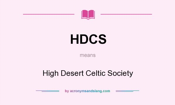 What does HDCS mean? It stands for High Desert Celtic Society