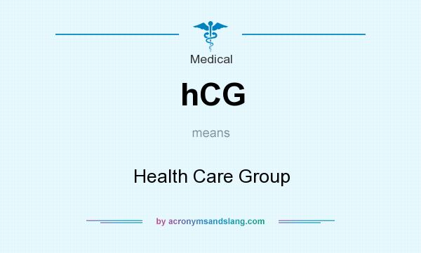 What does hCG mean? It stands for Health Care Group