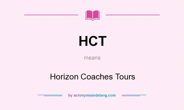 What does HCT mean? It stands for Horizon Coaches Tours