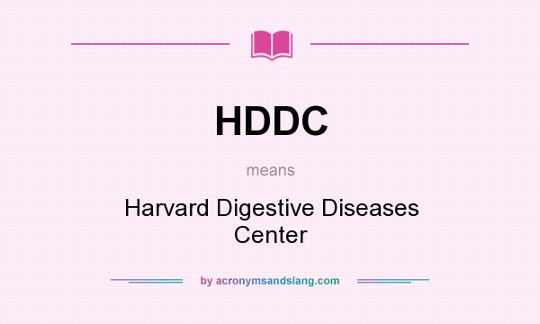 What does HDDC mean? It stands for Harvard Digestive Diseases Center