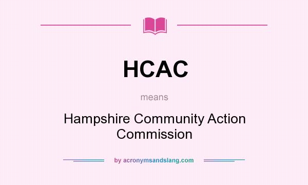 What does HCAC mean? It stands for Hampshire Community Action Commission