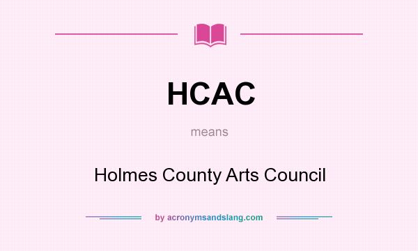 What does HCAC mean? It stands for Holmes County Arts Council