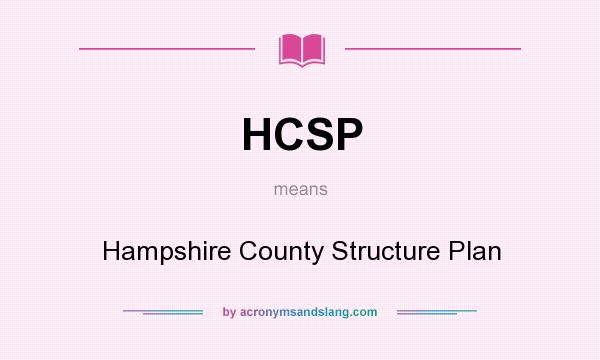 What does HCSP mean? It stands for Hampshire County Structure Plan