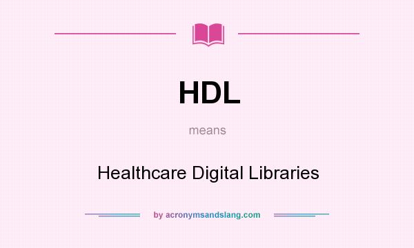 What does HDL mean? It stands for Healthcare Digital Libraries