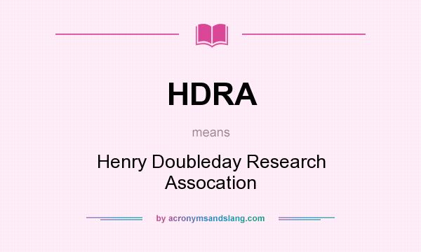 What does HDRA mean? It stands for Henry Doubleday Research Assocation