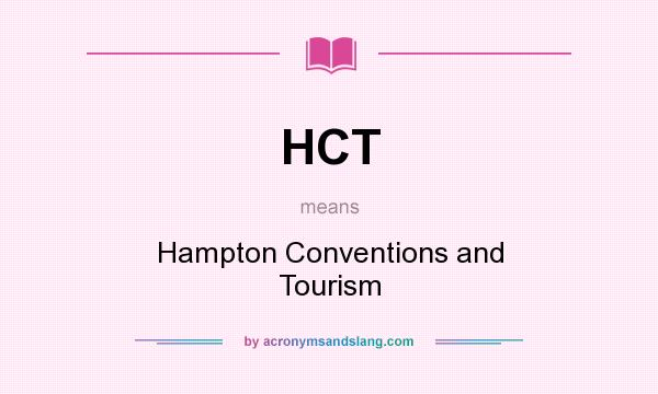 What does HCT mean? It stands for Hampton Conventions and Tourism