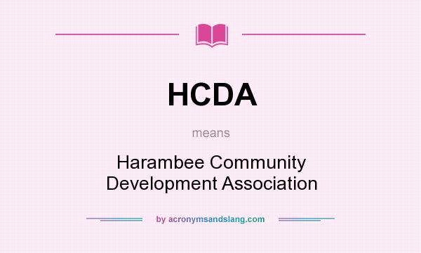 What does HCDA mean? It stands for Harambee Community Development Association