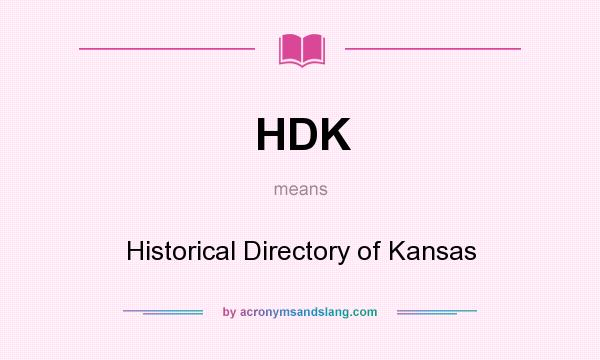 What does HDK mean? It stands for Historical Directory of Kansas