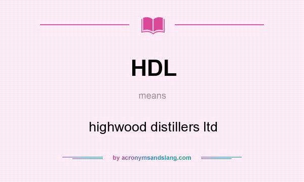 What does HDL mean? It stands for highwood distillers ltd