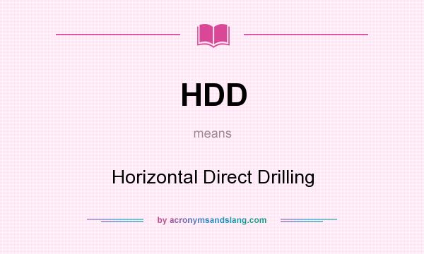 What does HDD mean? It stands for Horizontal Direct Drilling