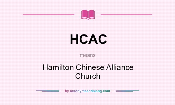 What does HCAC mean? It stands for Hamilton Chinese Alliance Church
