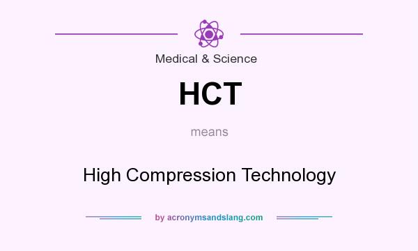 What does HCT mean? It stands for High Compression Technology