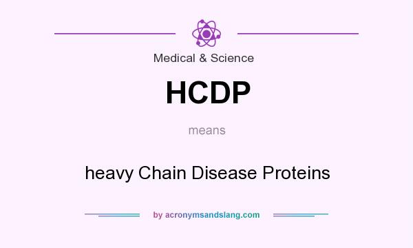 What does HCDP mean? It stands for heavy Chain Disease Proteins