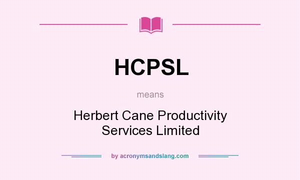 What does HCPSL mean? It stands for Herbert Cane Productivity Services Limited