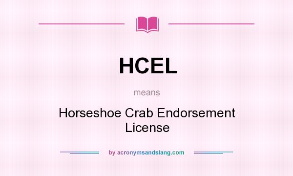 What does HCEL mean? It stands for Horseshoe Crab Endorsement License