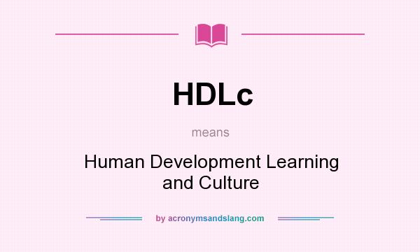 What does HDLc mean? It stands for Human Development Learning and Culture