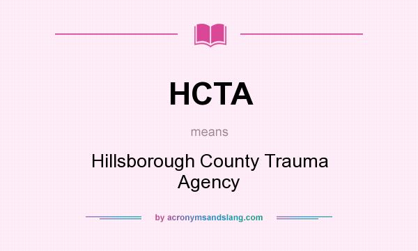 What does HCTA mean? It stands for Hillsborough County Trauma Agency