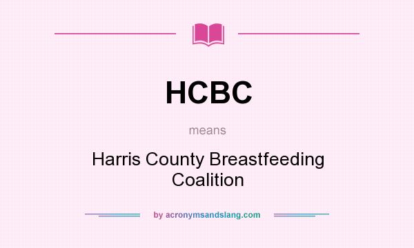 What does HCBC mean? It stands for Harris County Breastfeeding Coalition
