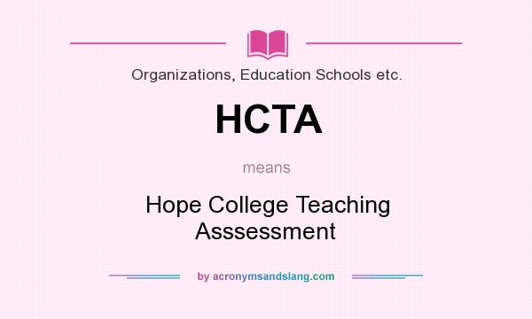 What does HCTA mean? It stands for Hope College Teaching Asssessment