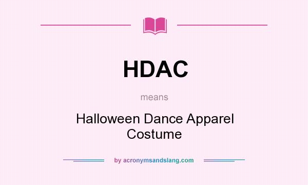 What does HDAC mean? It stands for Halloween Dance Apparel Costume