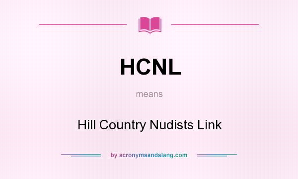 What does HCNL mean? It stands for Hill Country Nudists Link