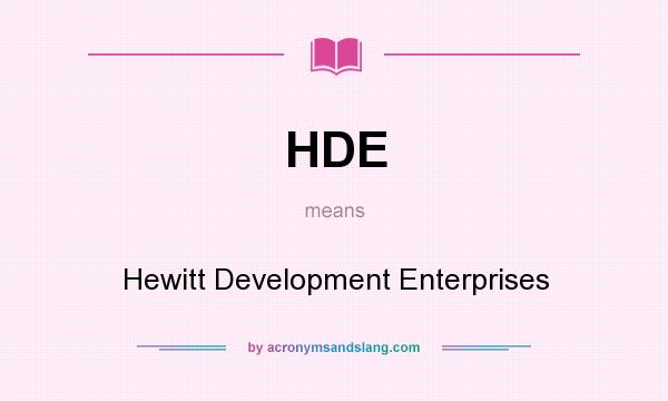 What does HDE mean? It stands for Hewitt Development Enterprises
