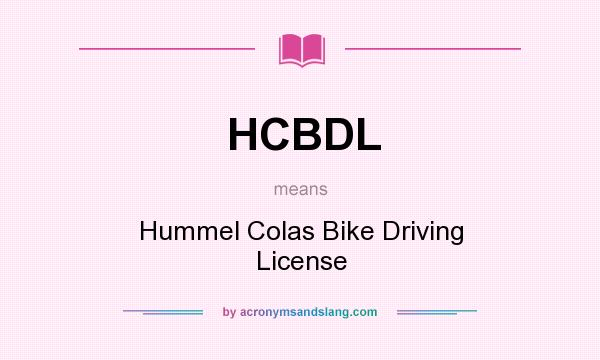 What does HCBDL mean? It stands for Hummel Colas Bike Driving License