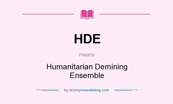 What does HDE mean? It stands for Humanitarian Demining Ensemble