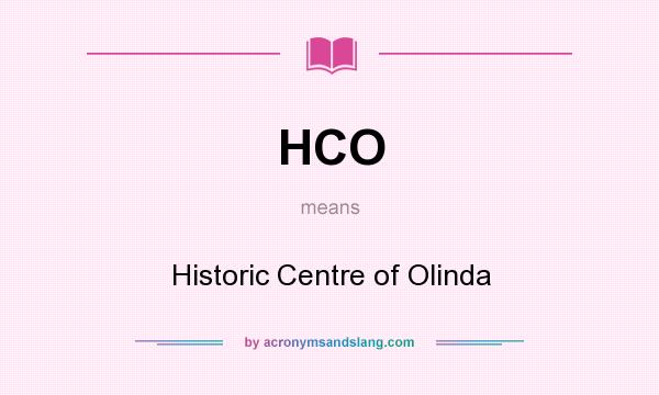 What does HCO mean? It stands for Historic Centre of Olinda